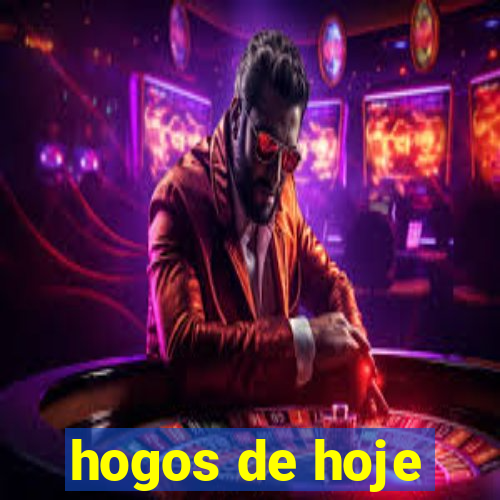 hogos de hoje